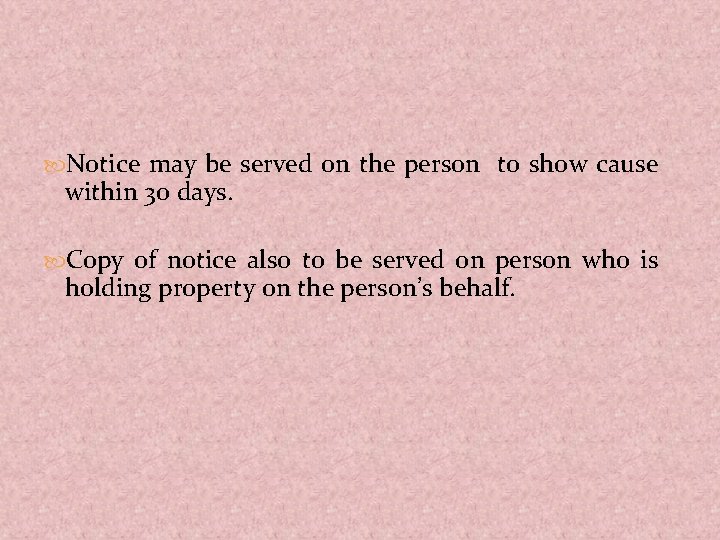  Notice may be served on the person to show cause within 30 days.