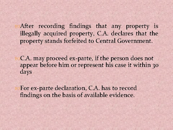  After recording findings that any property is illegally acquired property, C. A. declares