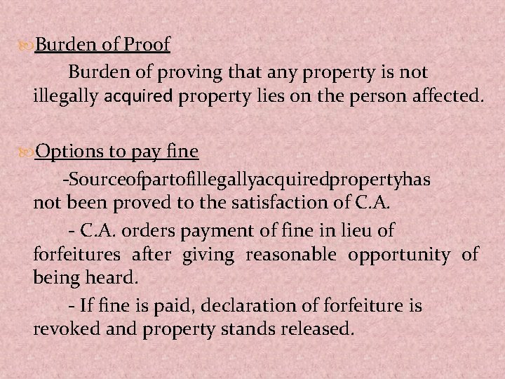  Burden of Proof Burden of proving that any property is not illegally acquired