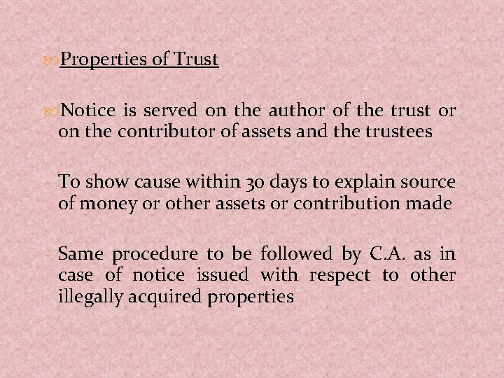  Properties of Trust Notice is served on the author of the trust or