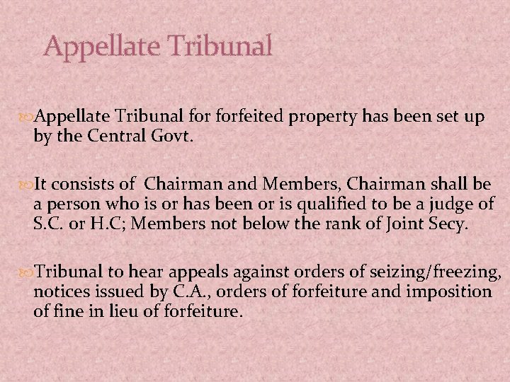 Appellate Tribunal for forfeited property has been set up by the Central Govt. It