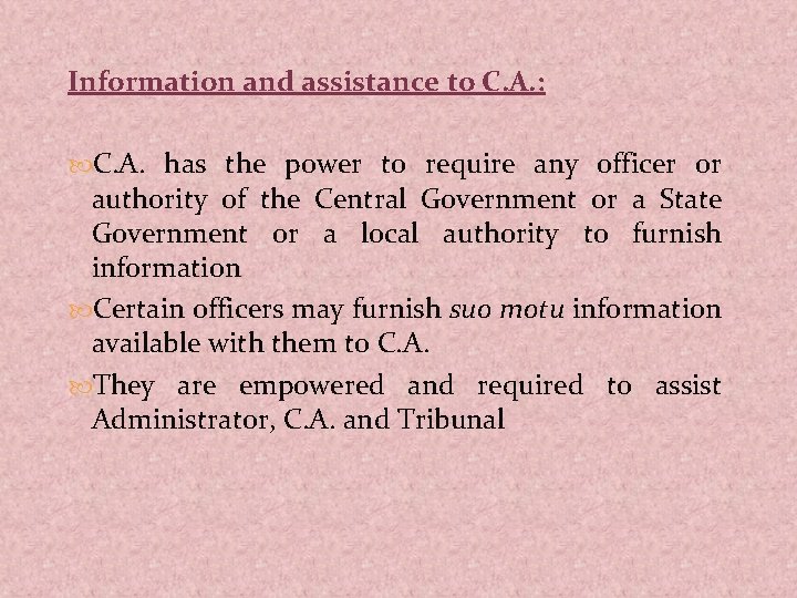 Information and assistance to C. A. : C. A. has the power to require