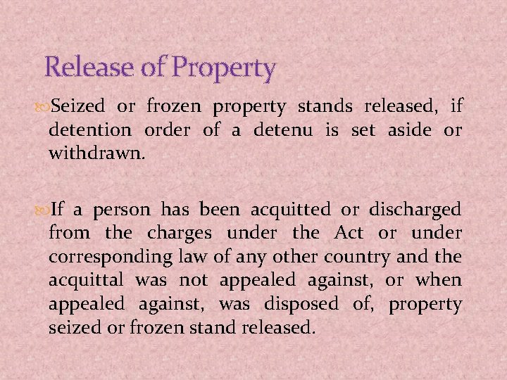 Release of Property Seized or frozen property stands released, if detention order of a