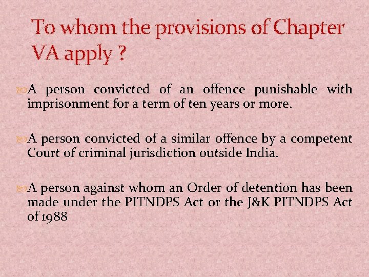 To whom the provisions of Chapter VA apply ? A person convicted of an