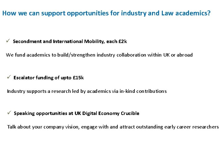 How we can support opportunities for industry and Law academics? ü Secondment and International