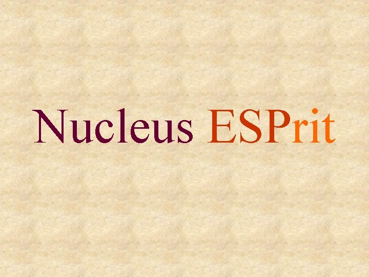 Nucleus ESPrit 