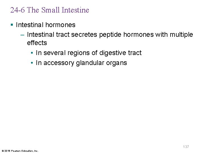 24 -6 The Small Intestine § Intestinal hormones – Intestinal tract secretes peptide hormones
