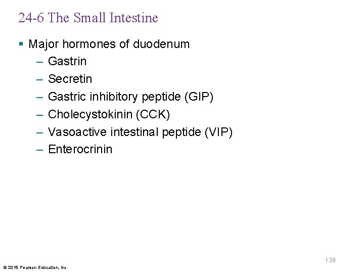 24 -6 The Small Intestine § Major hormones of duodenum – Gastrin – Secretin