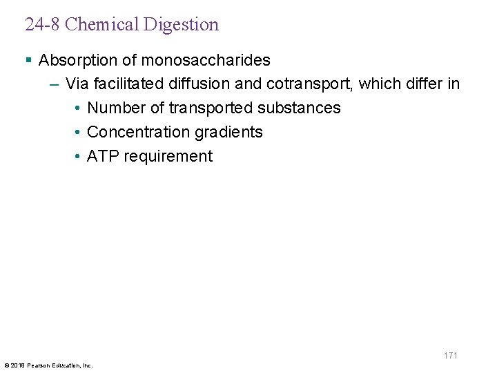 24 -8 Chemical Digestion § Absorption of monosaccharides – Via facilitated diffusion and cotransport,