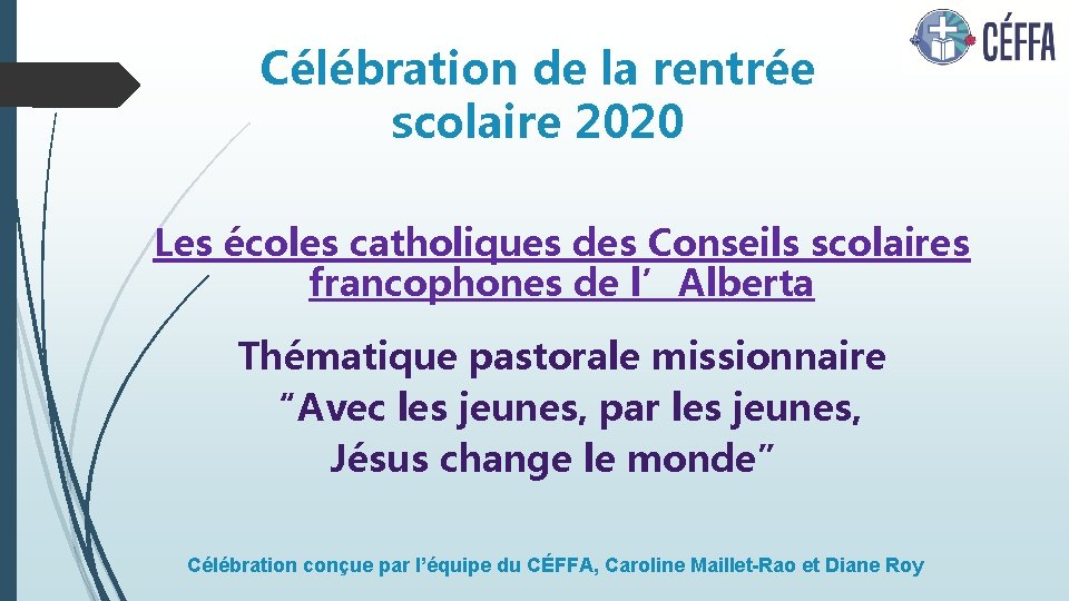 Célébration de la rentrée scolaire 2020 Les écoles catholiques des Conseils scolaires francophones de