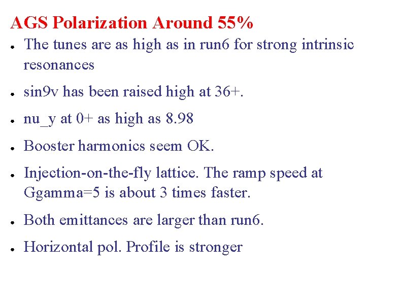 AGS Polarization Around 55% ● The tunes are as high as in run 6