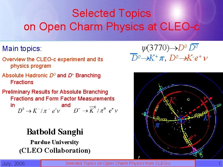 Selected Topics on Open Charm Physics at CLEO-c Main topics: Overview the CLEO-c experiment