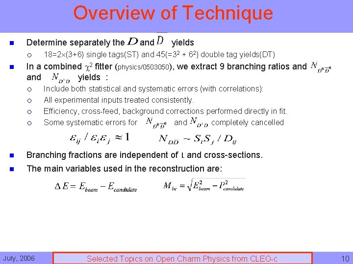 Overview of Technique n Determine separately the ¡ n and yields 18=2 (3+6) single