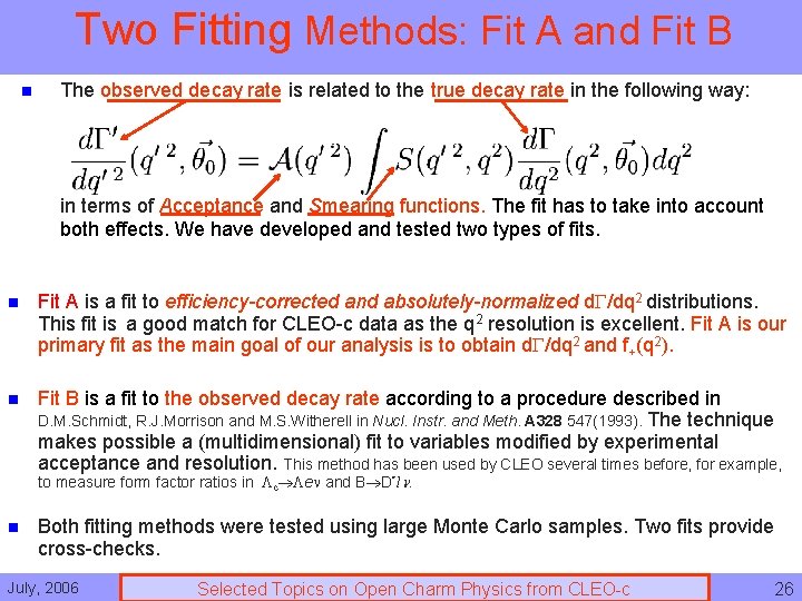 Two Fitting Methods: Fit A and Fit B n The observed decay rate is
