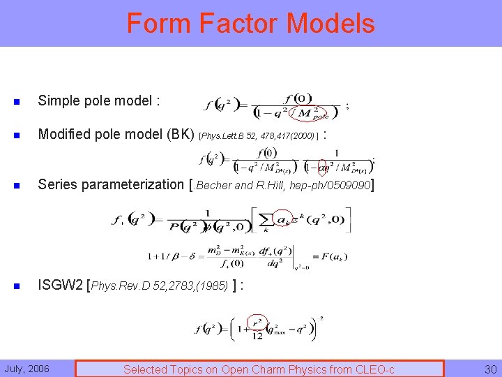 Form Factor Models n Simple pole model : n Modified pole model (BK) [Phys.