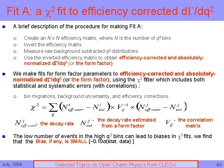 Fit A: a 2 fit to efficiency corrected d /dq 2 n A brief