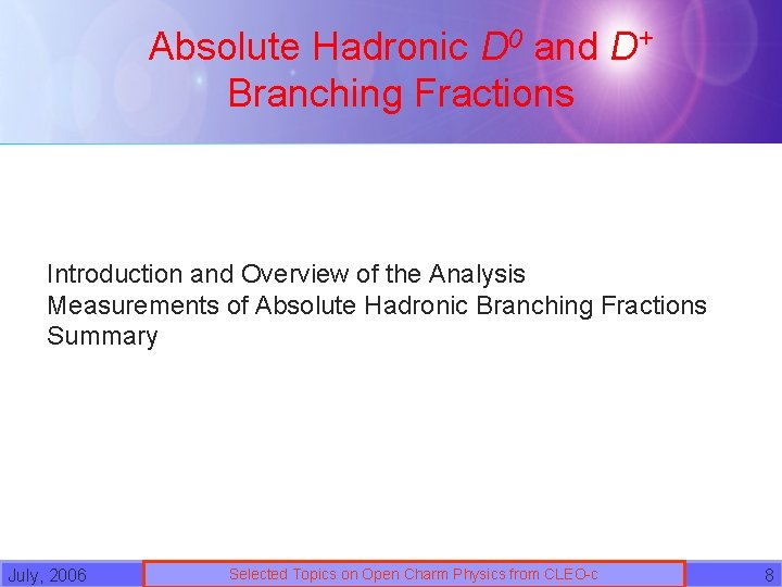 Absolute Hadronic D 0 and D+ Branching Fractions Introduction and Overview of the Analysis