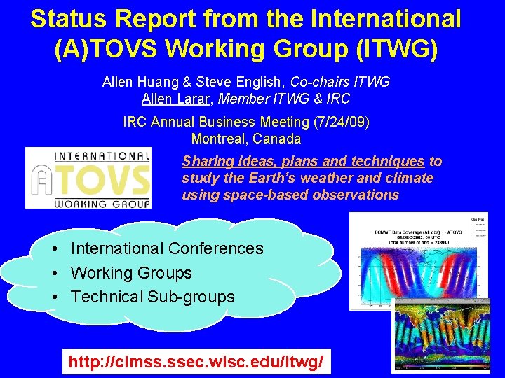 Status Report from the International (A)TOVS Working Group (ITWG) Allen Huang & Steve English,