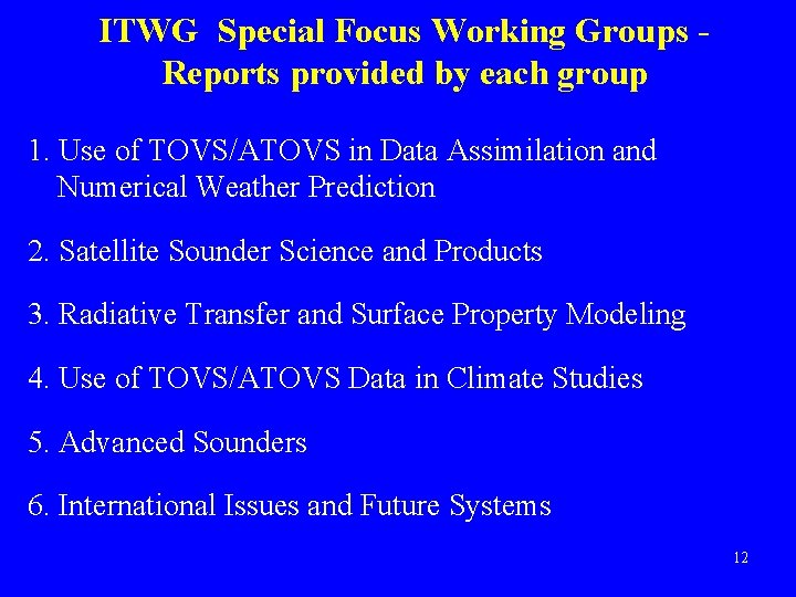 ITWG Special Focus Working Groups Reports provided by each group 1. Use of TOVS/ATOVS