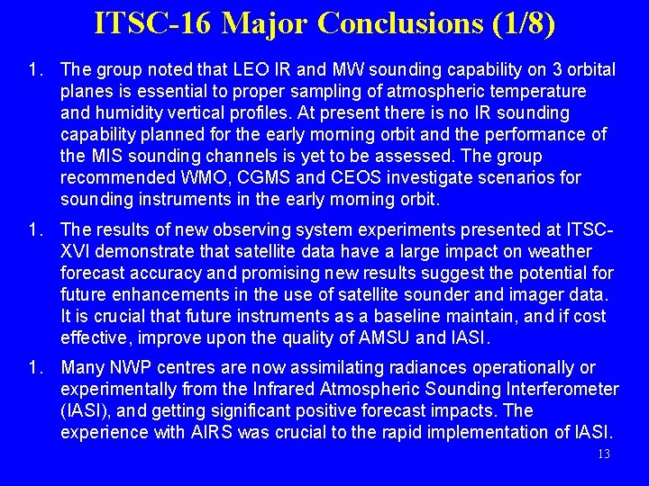 ITSC-16 Major Conclusions (1/8) 1. The group noted that LEO IR and MW sounding