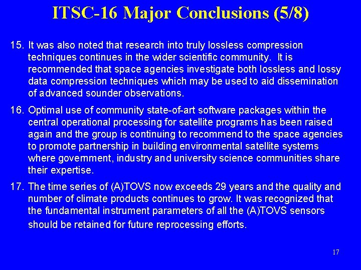 ITSC-16 Major Conclusions (5/8) 15. It was also noted that research into truly lossless