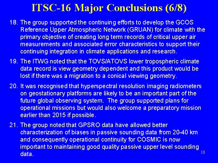 ITSC-16 Major Conclusions (6/8) 18. The group supported the continuing efforts to develop the