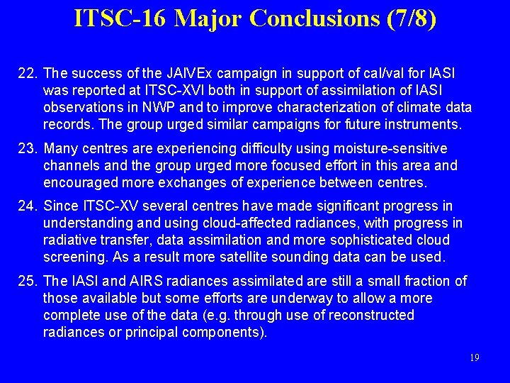 ITSC-16 Major Conclusions (7/8) 22. The success of the JAIVEx campaign in support of
