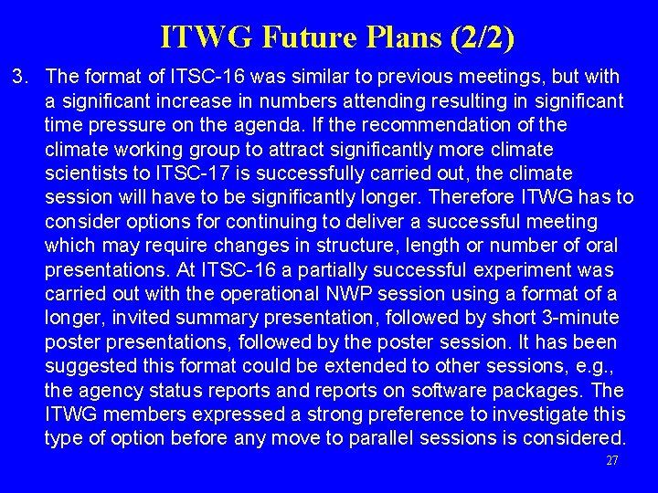 ITWG Future Plans (2/2) 3. The format of ITSC-16 was similar to previous meetings,