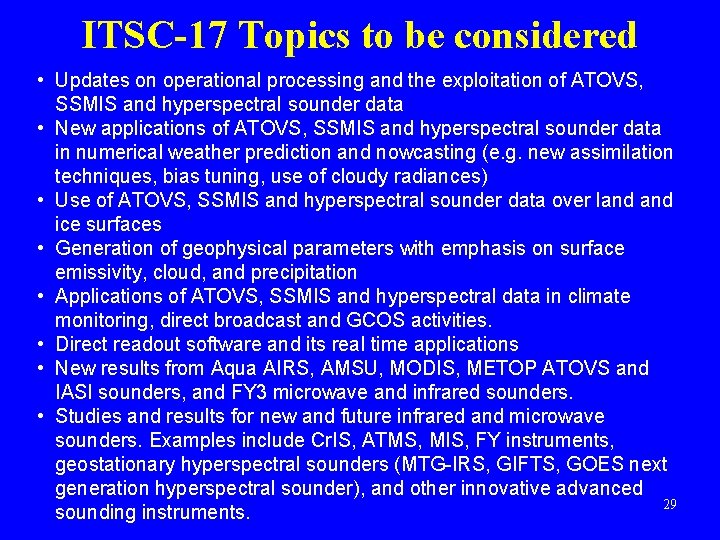 ITSC-17 Topics to be considered • Updates on operational processing and the exploitation of