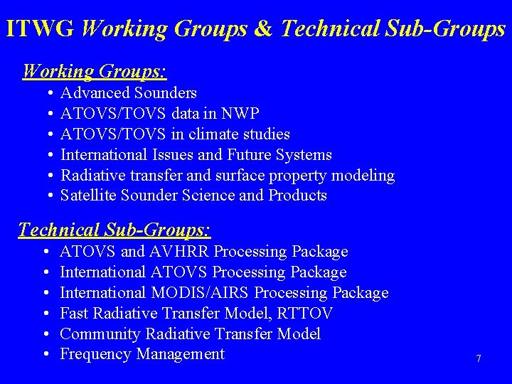 ITWG Working Groups & Technical Sub-Groups Working Groups: • • • Advanced Sounders ATOVS/TOVS