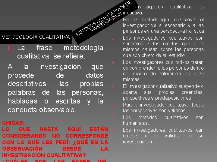 METODOLOGIA CUALITATIVA E D S 1. OLa investigación cualitativa es V I ATON inductiva.