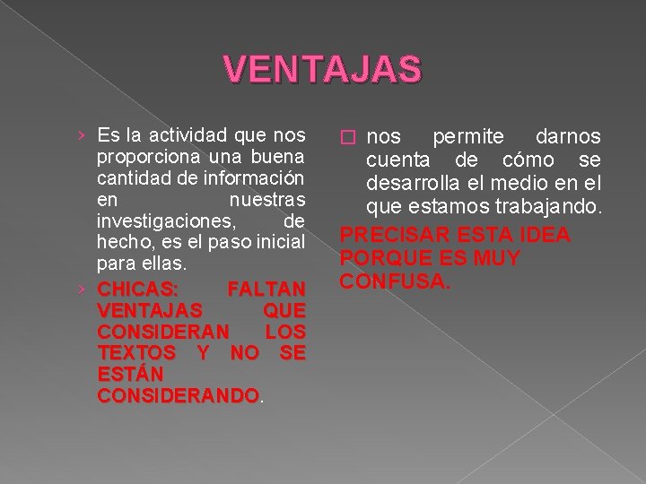 VENTAJAS › Es la actividad que nos proporciona una buena cantidad de información en