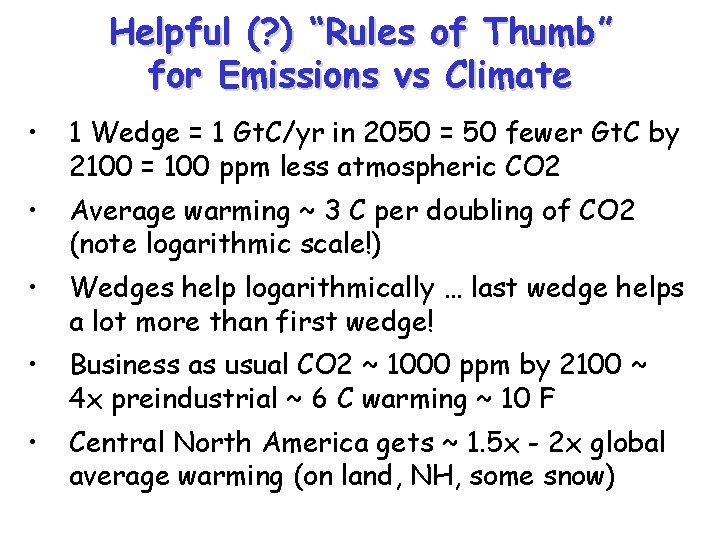 Helpful (? ) “Rules of Thumb” for Emissions vs Climate • 1 Wedge =