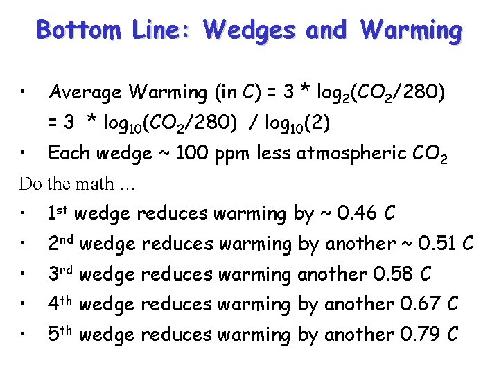 Bottom Line: Wedges and Warming • • Average Warming (in C) = 3 *
