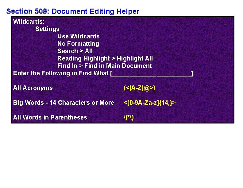Section 508: Document Editing Helper Wildcards: Settings Use Wildcards No Formatting Search > All