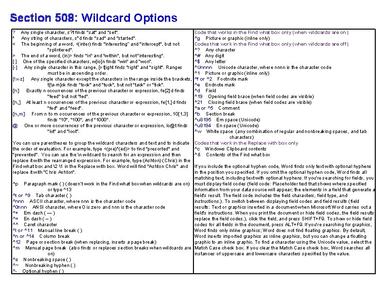 Section 508: Wildcard Options ? * < Any single character, s? t finds "sat"