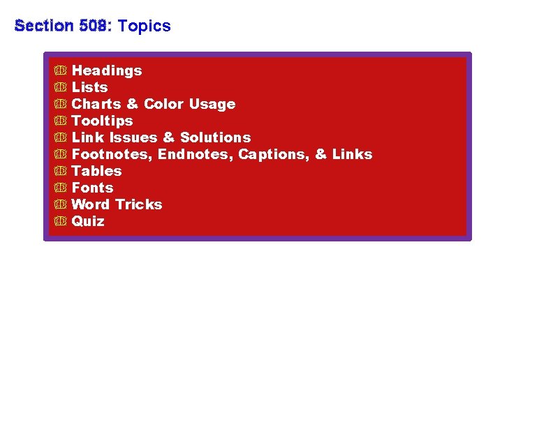 Section 508: Topics ↂ Headings ↂ Lists ↂ Charts & Color Usage ↂ Tooltips