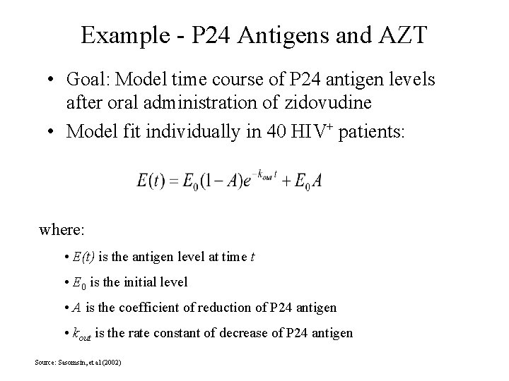 Example - P 24 Antigens and AZT • Goal: Model time course of P