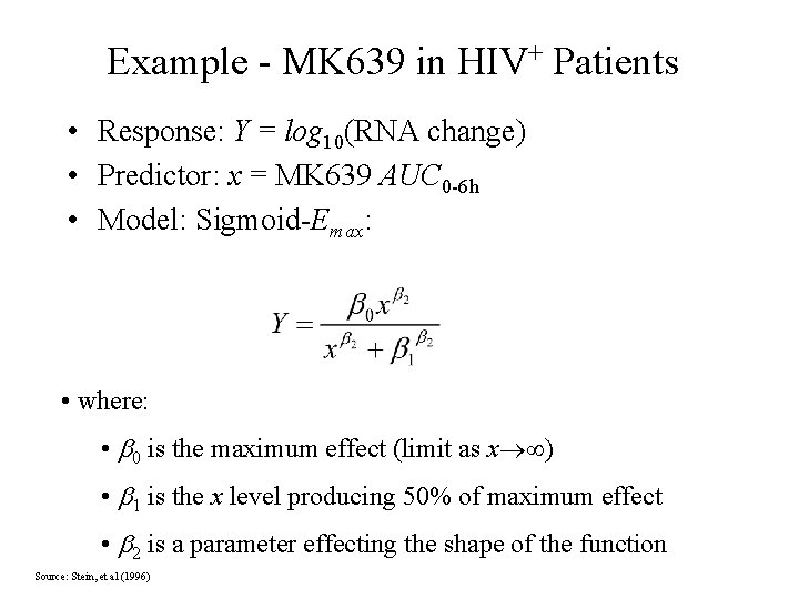 Example - MK 639 in HIV+ Patients • Response: Y = log 10(RNA change)
