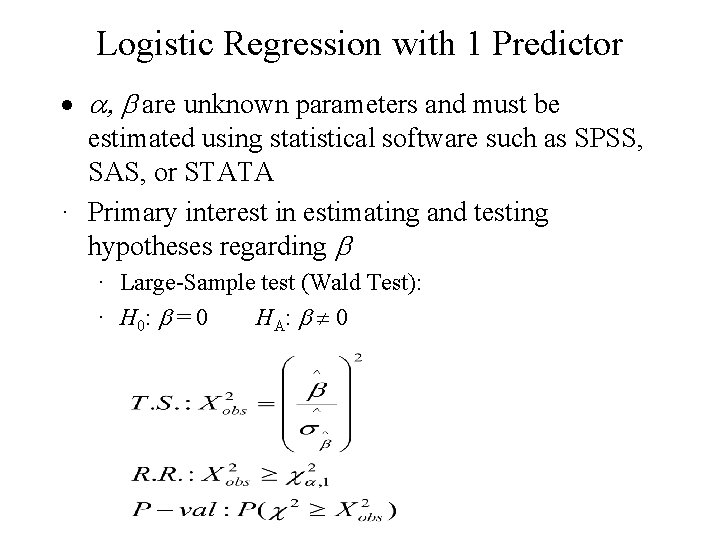 Logistic Regression with 1 Predictor · a, b are unknown parameters and must be