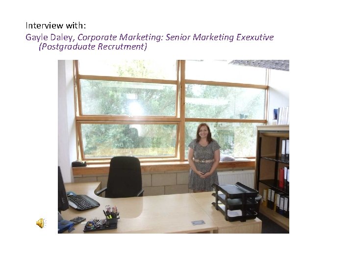 Interview with: Gayle Daley, Corporate Marketing: Senior Marketing Exexutive (Postgraduate Recrutment) 