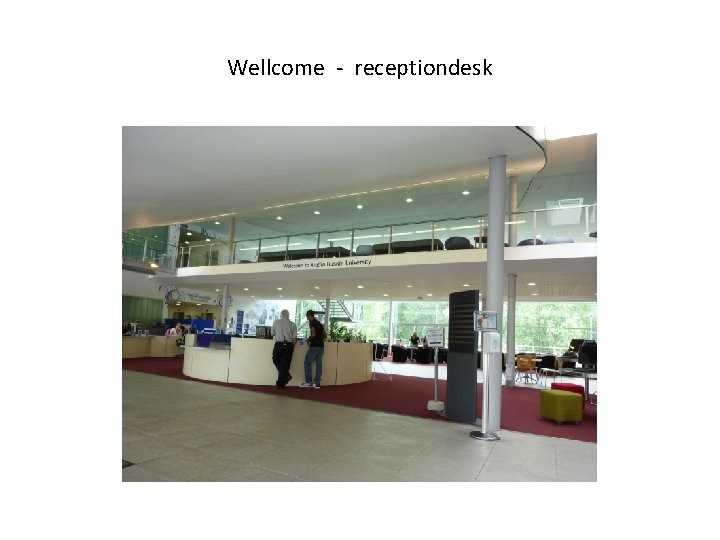 Wellcome - receptiondesk 