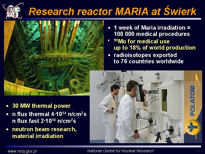 Research reactor MARIA at Świerk · 1 week of Maria irradiation = 100 000