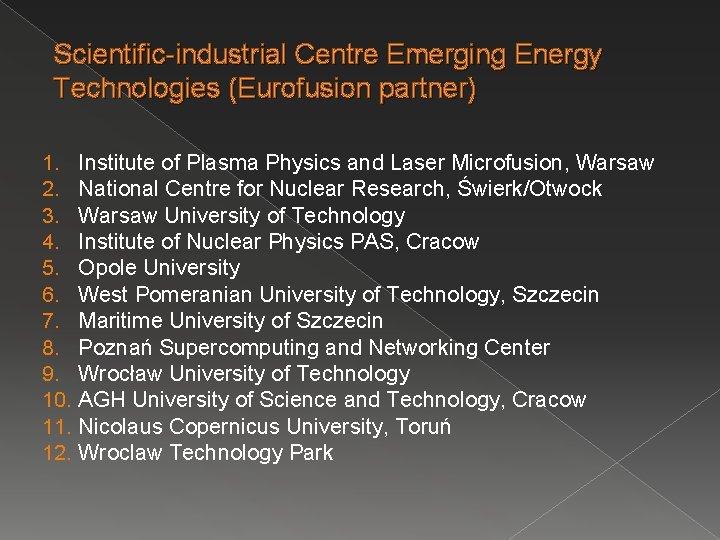 Scientific-industrial Centre Emerging Energy Technologies (Eurofusion partner) 1. Institute of Plasma Physics and Laser