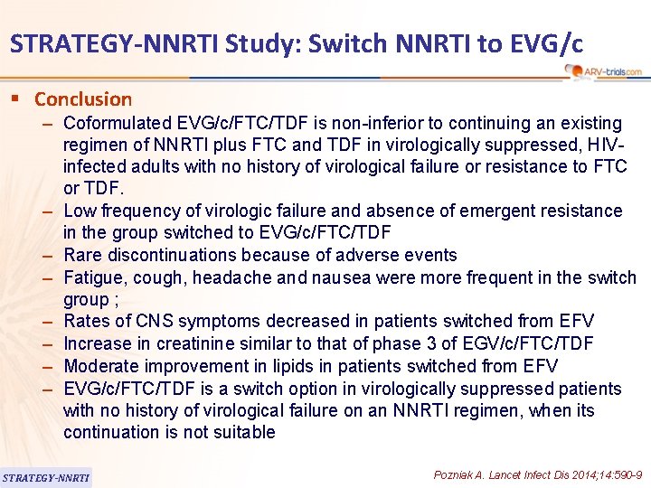 STRATEGY-NNRTI Study: Switch NNRTI to EVG/c § Conclusion – Coformulated EVG/c/FTC/TDF is non-inferior to