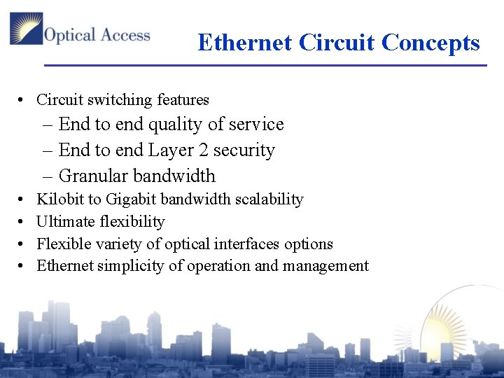 Ethernet Circuit Concepts • Circuit switching features – End to end quality of service