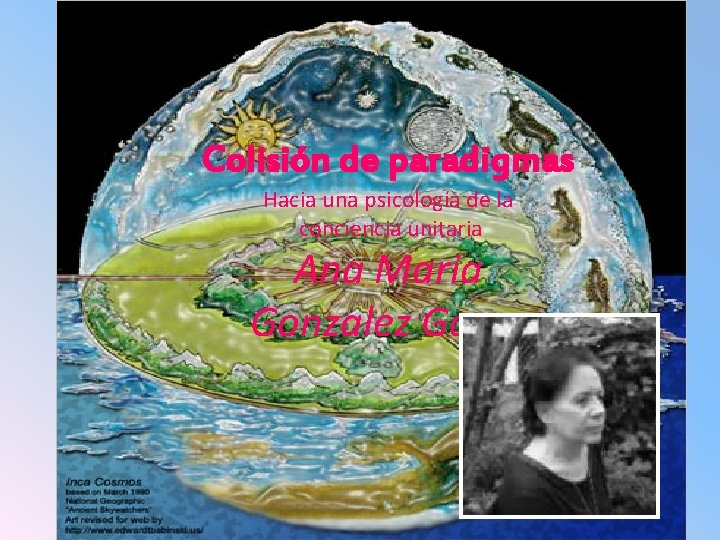 Colisión de paradigmas Hacia una psicología de la conciencia unitaria Ana Maria Gonzalez Garza
