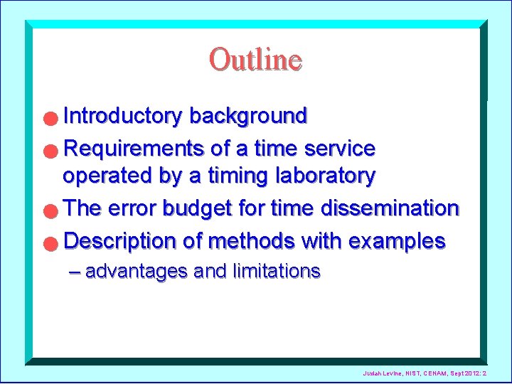 Outline Introductory background n Requirements of a time service operated by a timing laboratory