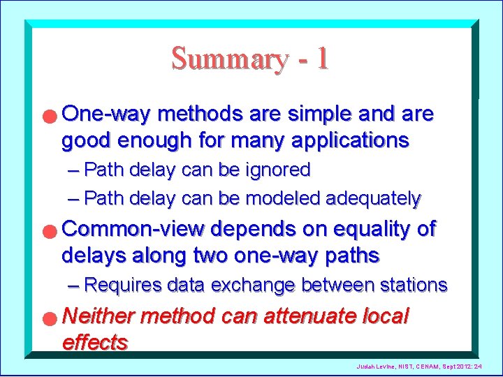 Summary - 1 n One-way methods are simple and are good enough for many