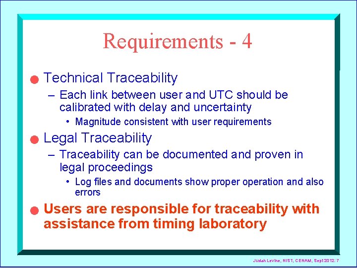 Requirements - 4 n Technical Traceability – Each link between user and UTC should